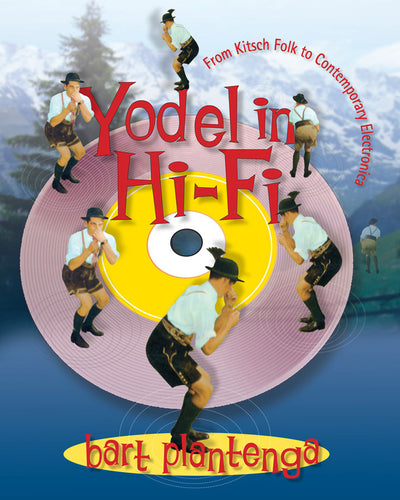 Yodel in Hi-Fi: From Kitsch Folk to Modern Electronica